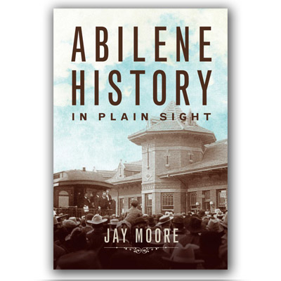 Abilene History in Plain Sight
