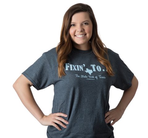 Fixin’ To … The State Verb of Texas Shirt
