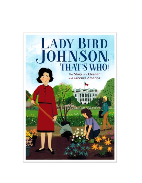 Lady Bird Johnson, That’s Who!