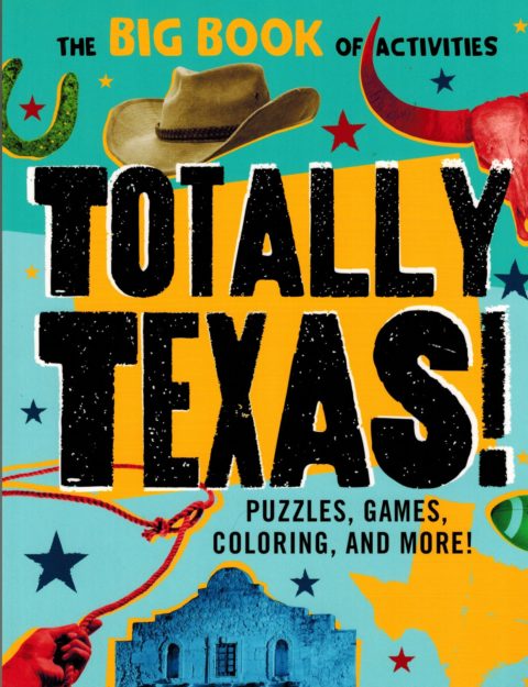 Totally Texas: The Big Book of Activities