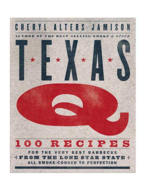 Texas Q: 100 Recipes
