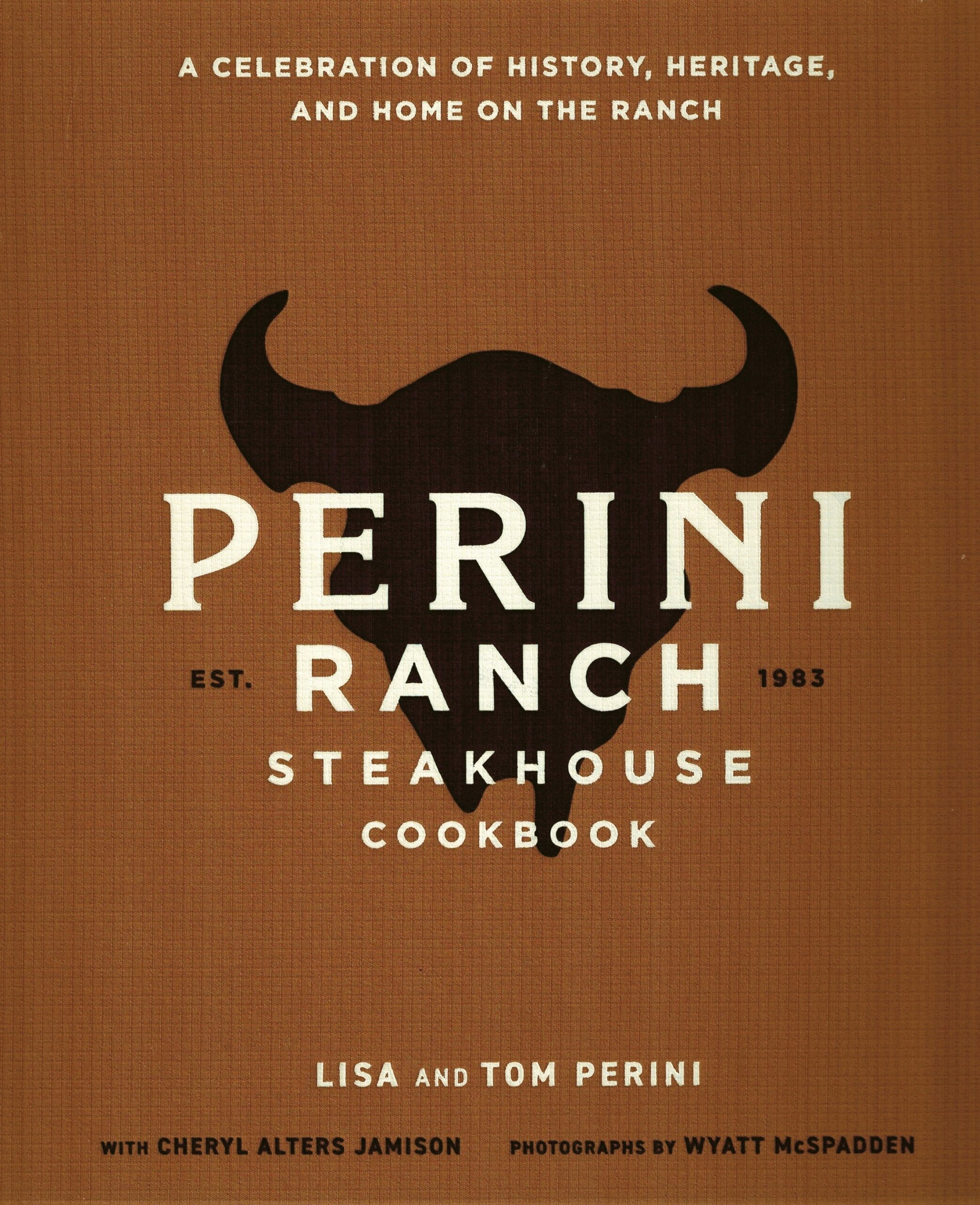 The All-New Perini Ranch Steakhouse Cookbook