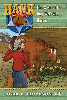 Hank the Cowdog #84 — The Case of the Dog-Wrecking Horse